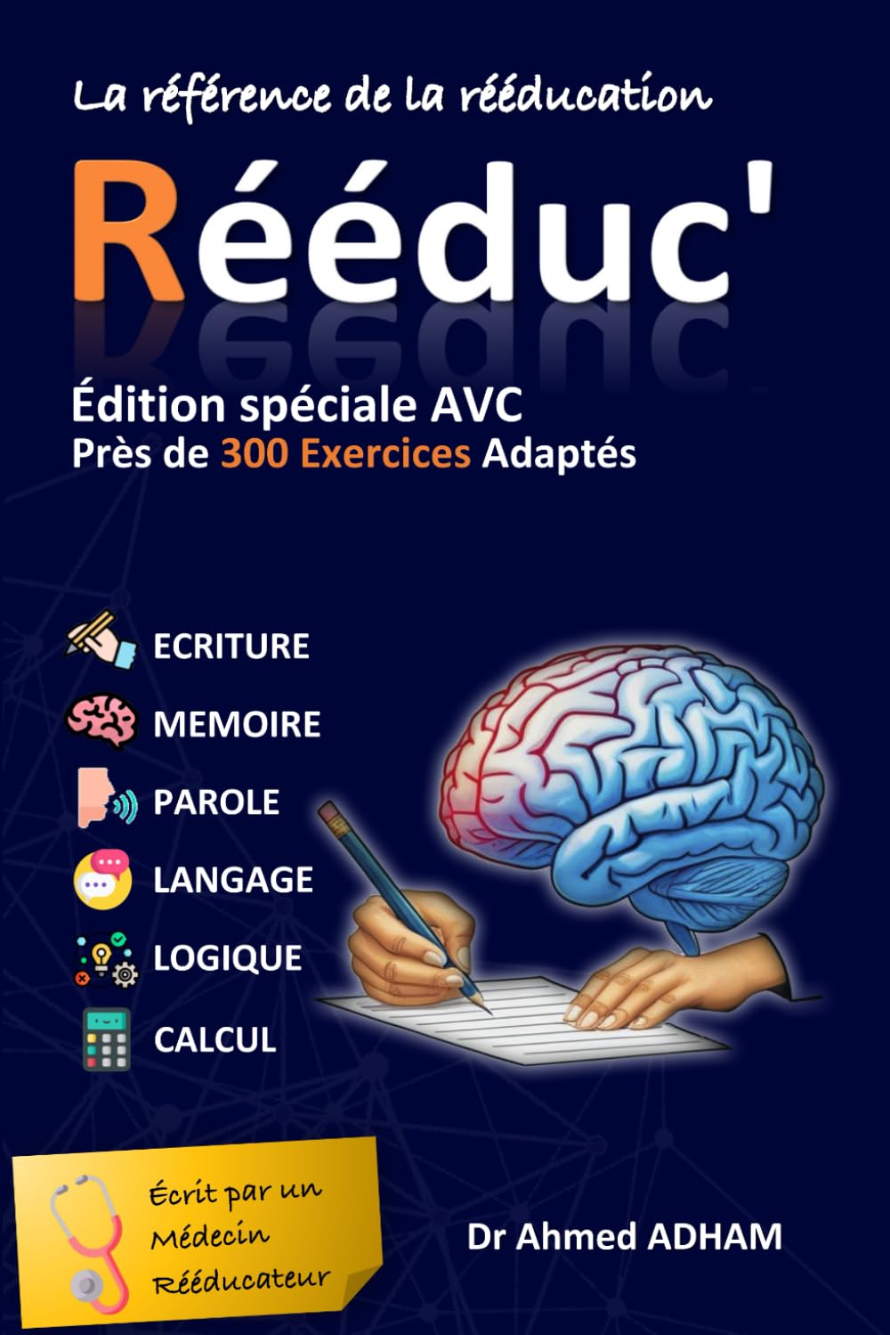 Rééduc' : Spécial AVC: 300 Exercices Cognitifs et Activités Ludiques - Votre programme complet pour booster mémoire, langage et logique après un AVC book