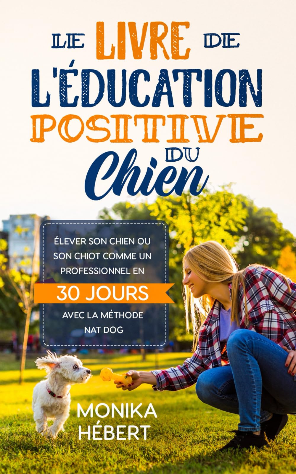 Le livre de l'éducation positive du chien: Pour éduquer avec bienveillance son chiot ou son chien book