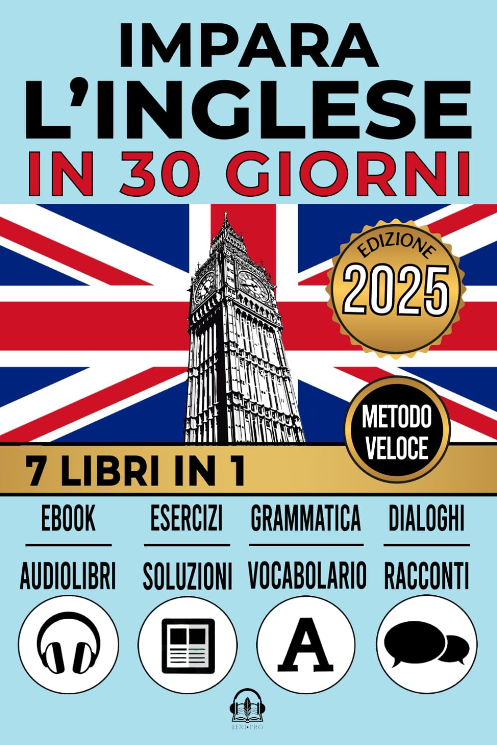 IMPARA L’INGLESE IN 30 GIORNI: 7 Libri in 1:Un Approccio Innovativo - Metodo Veloce - Racconti, Grammatica, Conversazioni, Esercizi e Vocabolario + 1 Ebook e 8 Audiolibri. Per Principianti e Avanzati Poetry