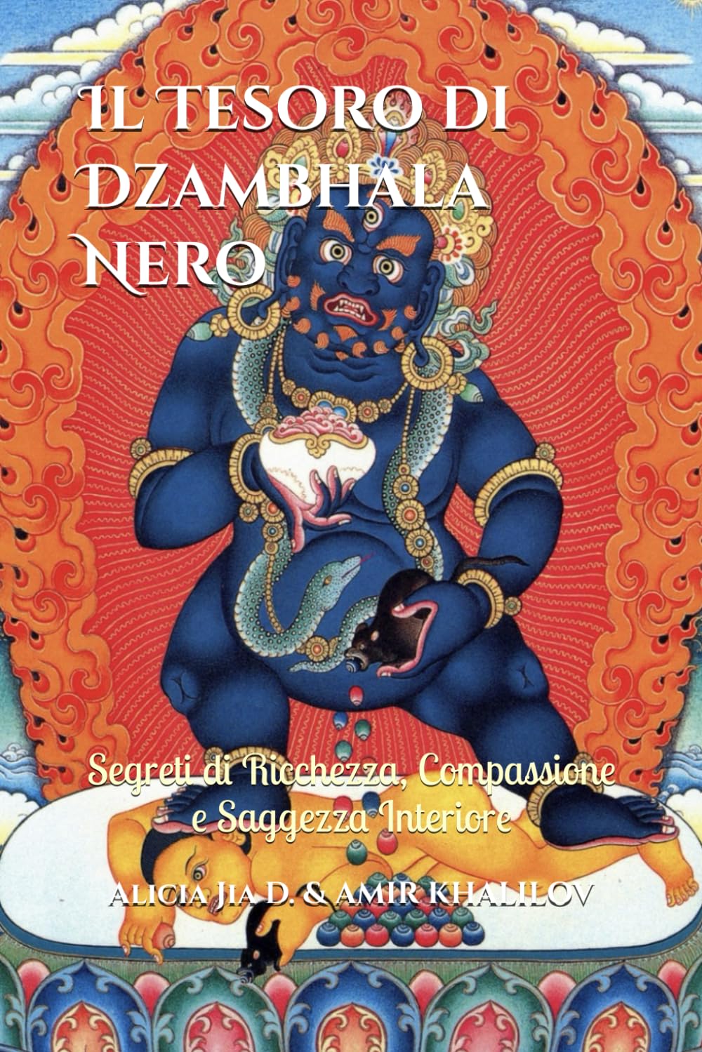 Il Tesoro di Dzambhala Nero: Segreti di Ricchezza, Compassione e Saggezza Interiore (Dottrine e Pratiche del Buddhismo, Band 4) Religion & Esotericism