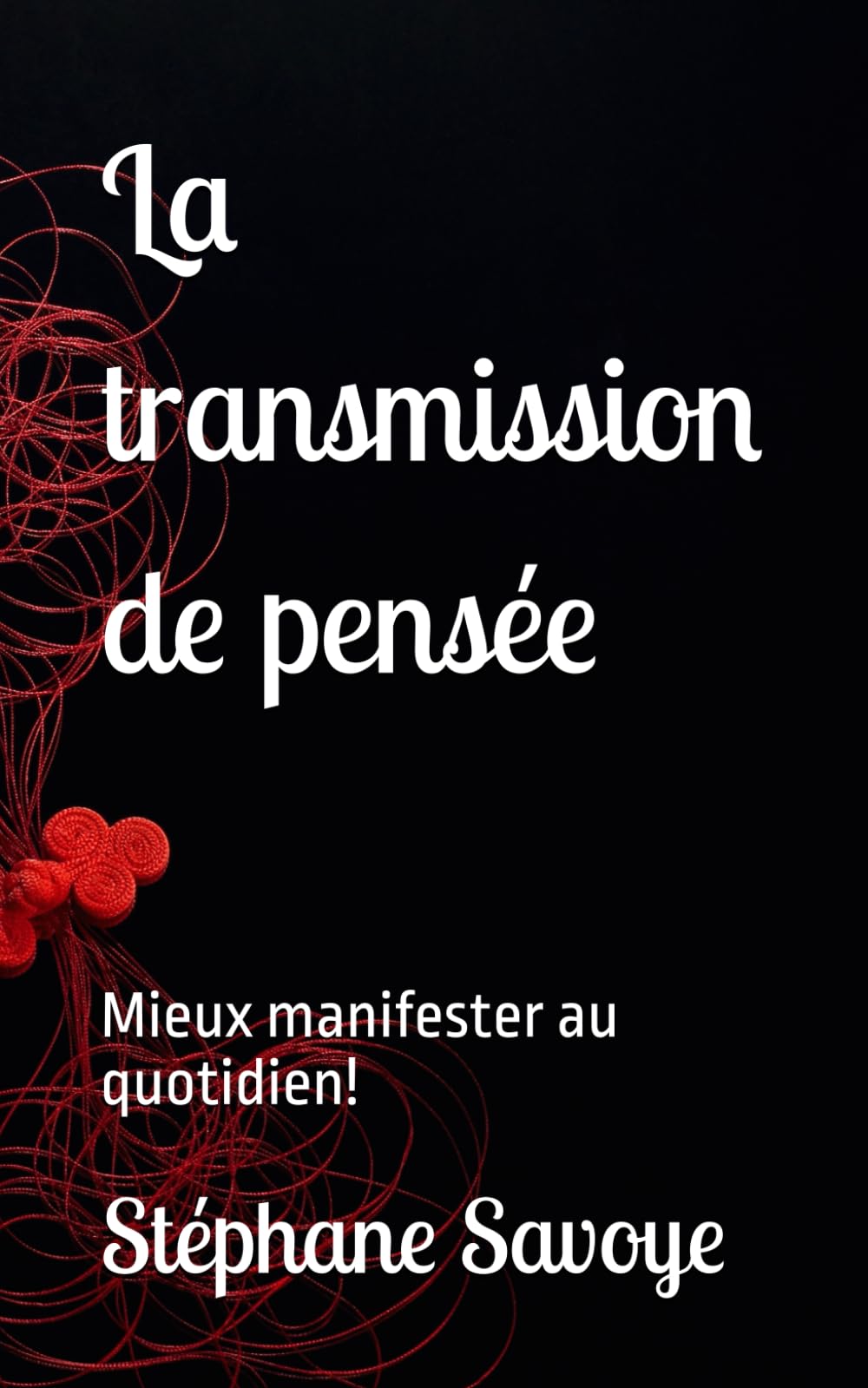 La transmission de pensée: Mieux manifester au quotidien! book