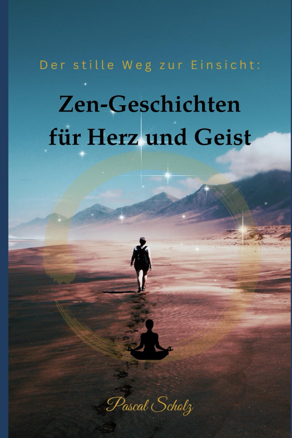 Der stille Weg zur Einsicht:: Zen-Geschichten für Herz und Geist Lifestyle