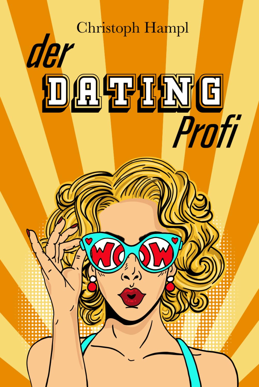 Der Dating Profi: Meistere den Weg zum Dating-Erfolg online und im echten Leben Partnership & Love