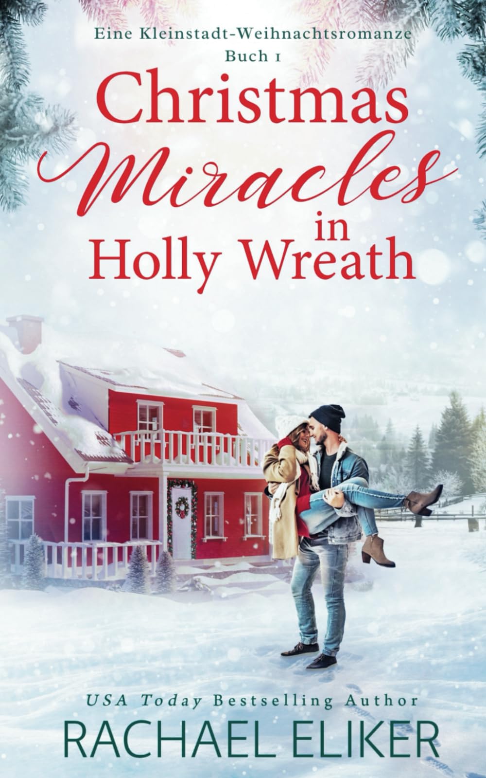 Christmas Miracles in Holly Wreath: Eine Kleinstadt-Weihnachtsromanze (Eine süße Weihnachts-Milliardärsromanze, Band 1) Contemporary literature