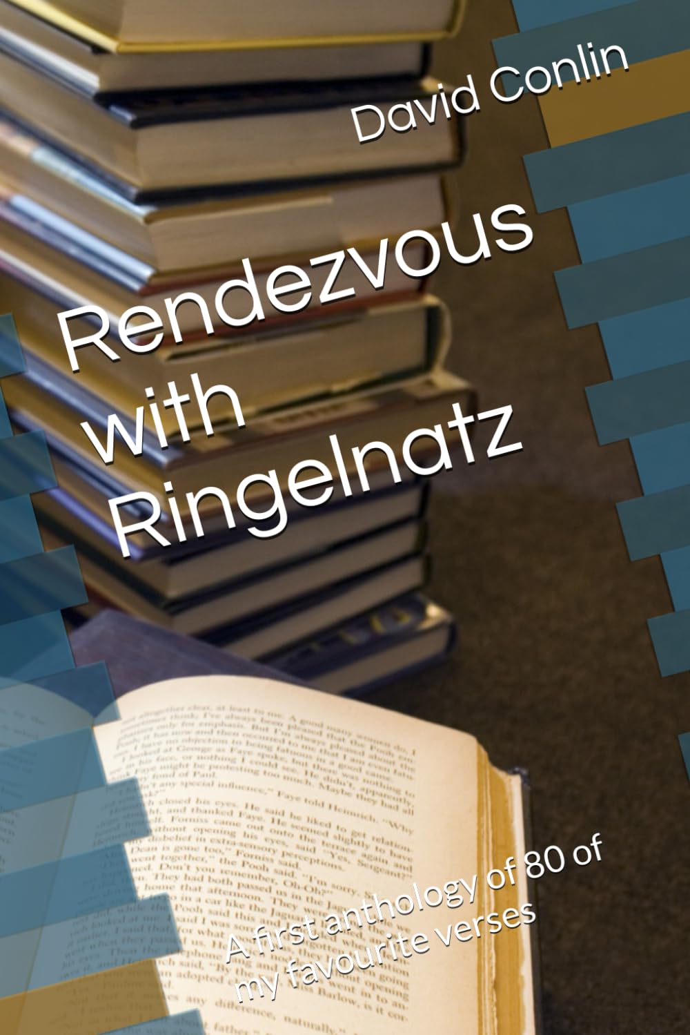 Rendezvous with Ringelnatz: A first bilingual anthology of 80 of my favourite verses Poetry