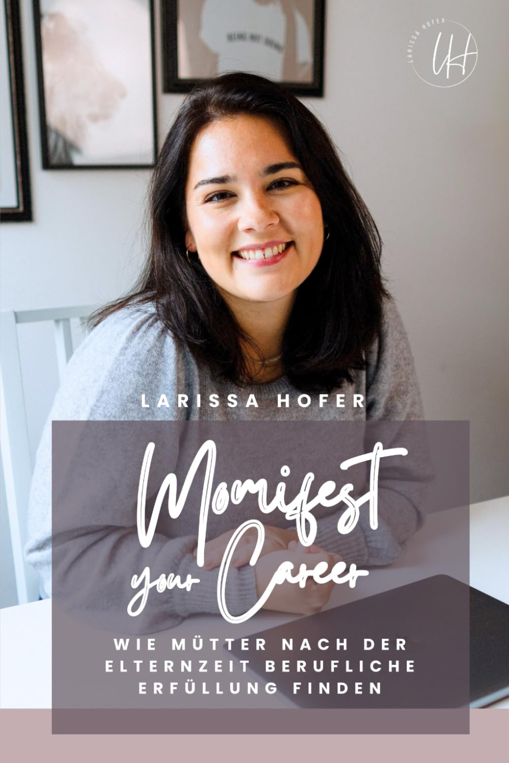 Momifest Your Career: Wie Mütter nach der Elternzeit berufliche Erfüllung finden Business, Finance & Career