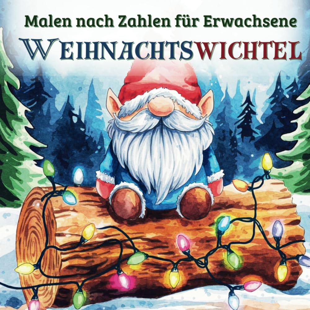 Malen nach Zahlen für Erwachsene Weihnachtswichtel: Band 1, 50 detaillierte Vorlagen, Color by number, Lifestyle