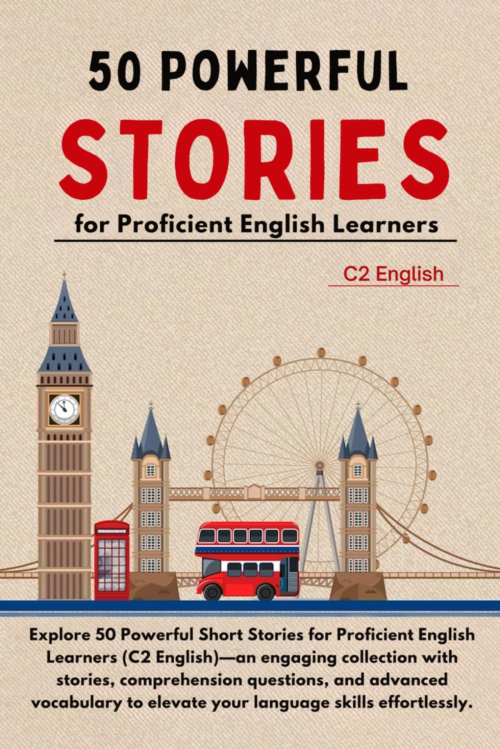 50 Powerful Short Stories for Proficient English Learners (C2 English) - 373pgs: Master Advanced English with Engaging Tales: Expand Vocabulary, ... Skills (Learn English with 50 Short Stories) Foreign Languages ​​& Dictionaries