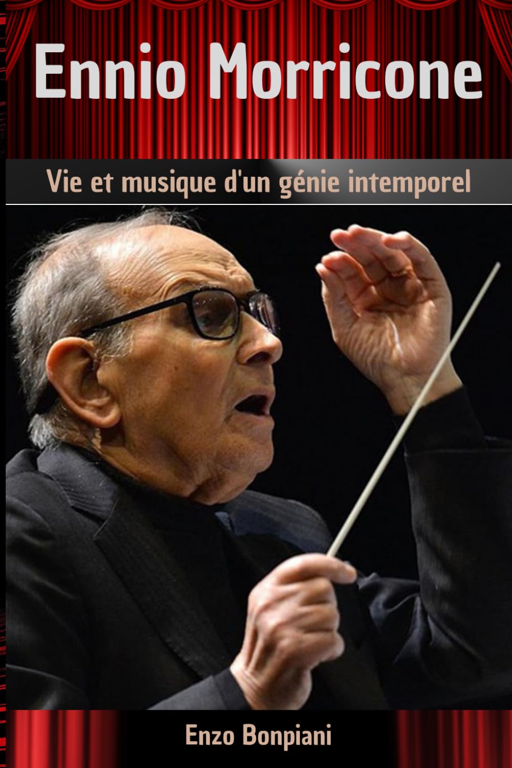 Ennio Morricone: Vie et musique d'un génie intemporel book