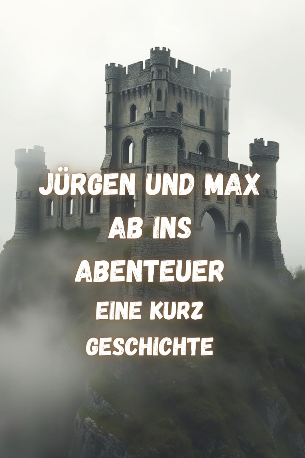 Jürgen und Max Ab ins Abenteuer: Eine Kurz Geschichte book