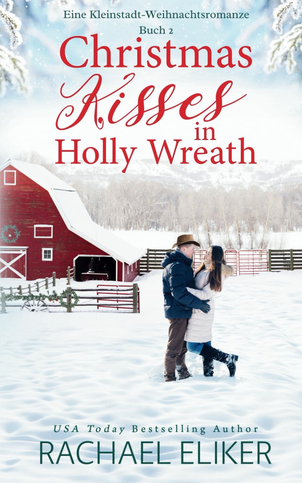 Christmas Kisses in Holly Wreath: Eine Kleinstadt-Weihnachtsromanze (Eine süße Weihnachts-Milliardärsromanze, Band 2) Contemporary literature Books