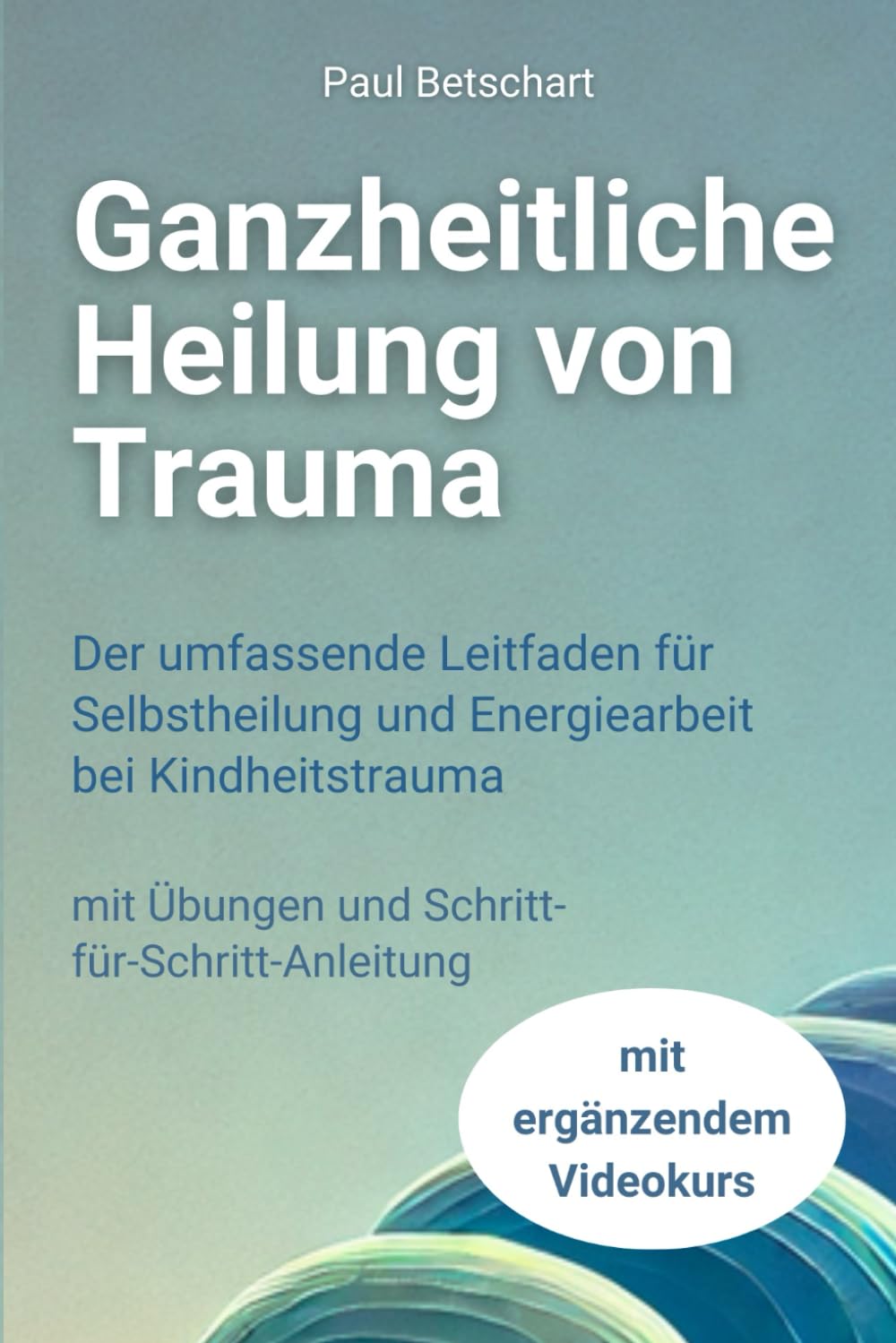 Ganzheitliche Heilung von Trauma: Der umfassende Leitfaden für Selbstheilung und Energiearbeit bei Kindheitstrauma (Trauma - alles rund um Kindheitstrauma) Medicine