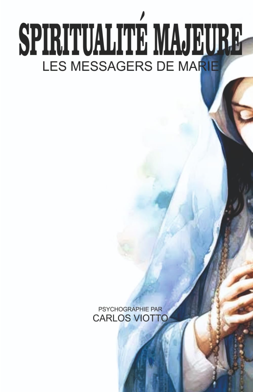 Spiritualité majeure: Les messagers de Marie book