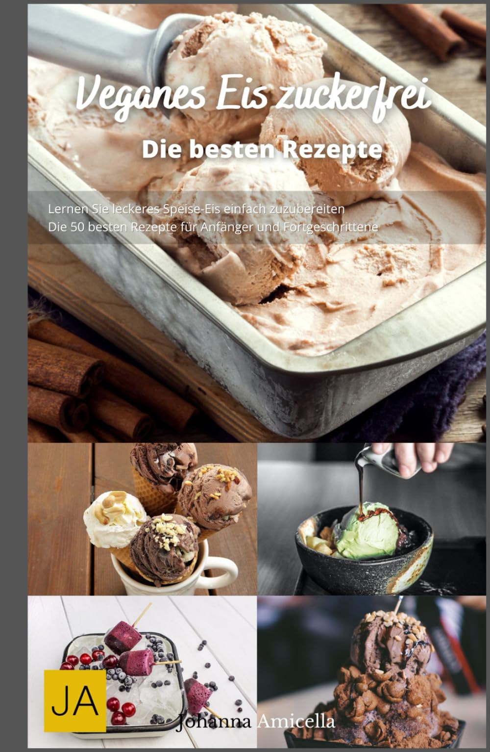 Veganes Eis zuckerfrei: Gesunde und köstliche Rezepte für pflanzliche Eiscreme ohne Zucker - Natürlich süß und erfrischend Health, Nutrition & Fitness
