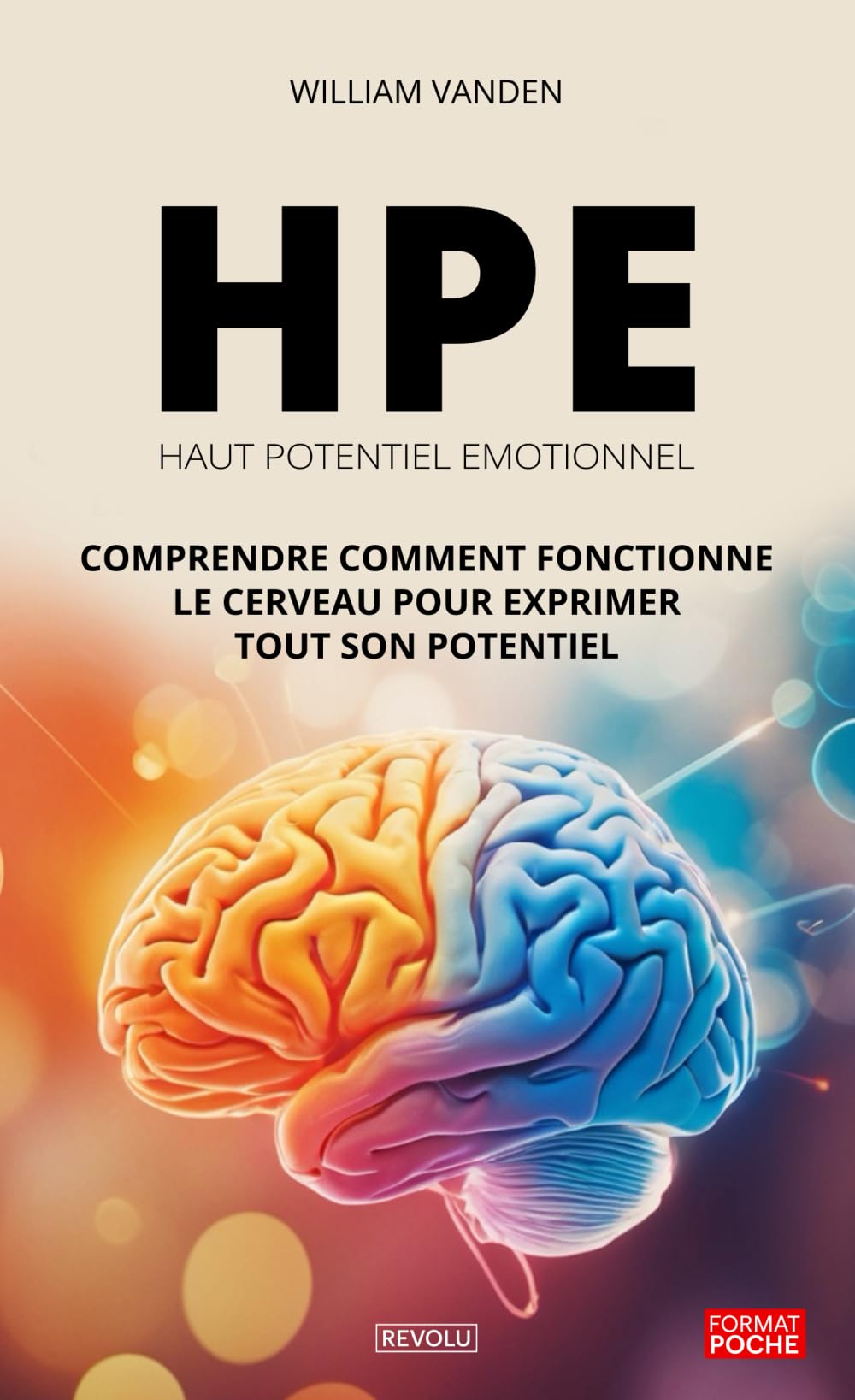 HPE – Haut Potentiel Emotionnel: Comprendre comment fonctionne le cerveau pour exprimer tout son potentiel Psychology