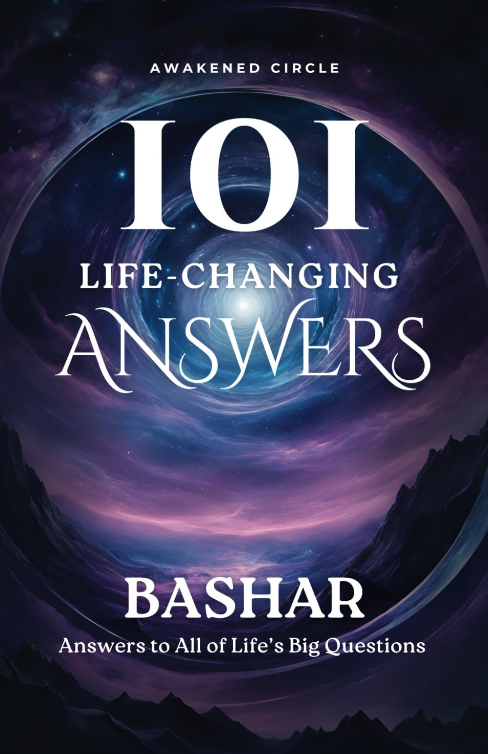 Bashar 101 Life-Changing Answers: Answers To All Of Life's Big Questions Religion & Esotericism