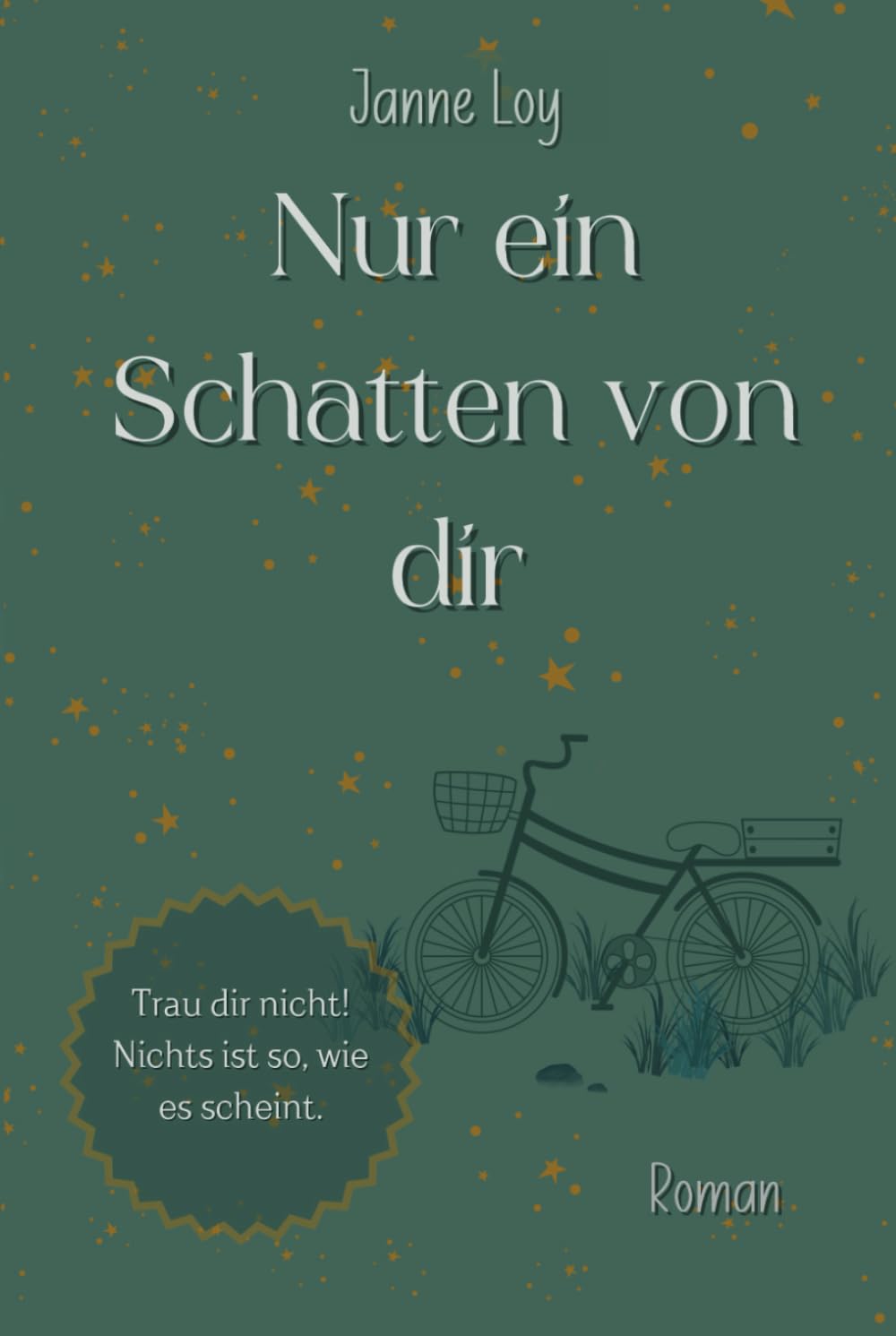 Nur ein Schatten von dir: Trau dir nicht! Nichts ist so, wie es scheint. book
