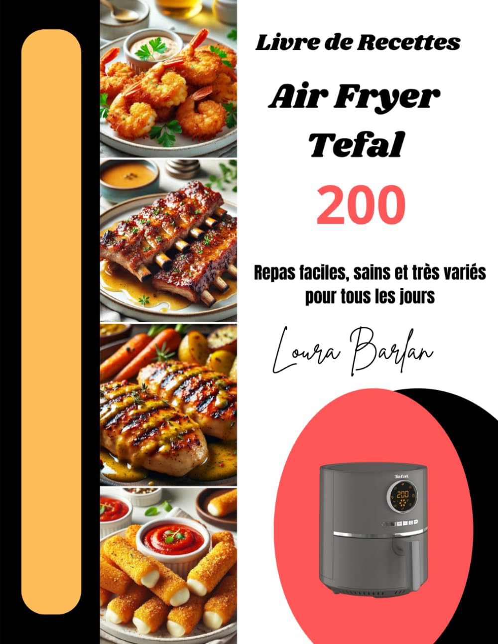 Livre de Recettes Air Fryer Tefal: 200 Repas faciles, sains et très variés pour tous les jours book