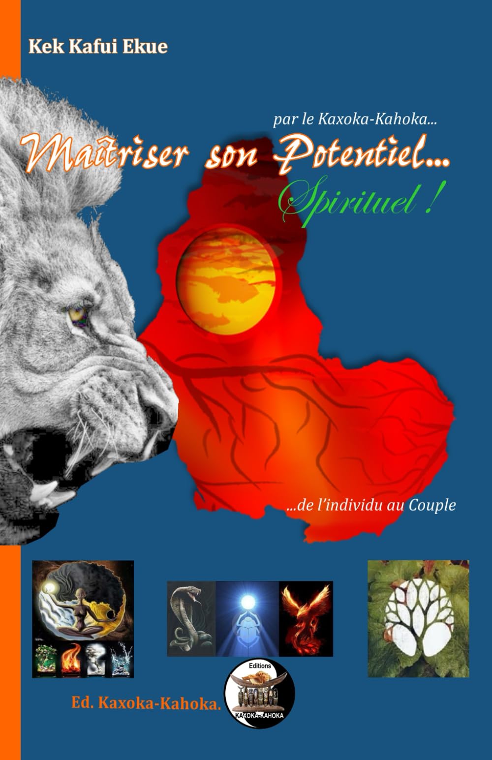 par le Kaxoka-Kahoka... Maitriser son Potentiel Spirituel !: ...de l'individu au Couple book