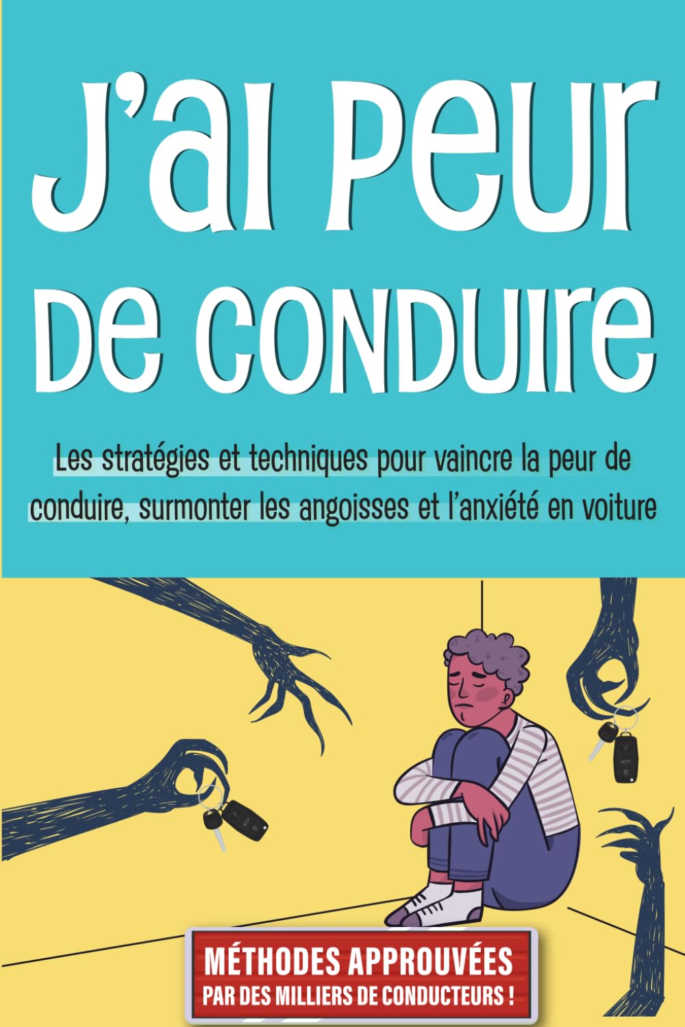 J’ai peur de conduire - Guide de l’Amaxophobie: Les stratégies et techniques pour vaincre la peur de conduire, surmonter les angoisses et l'anxiété en voiture Medicine