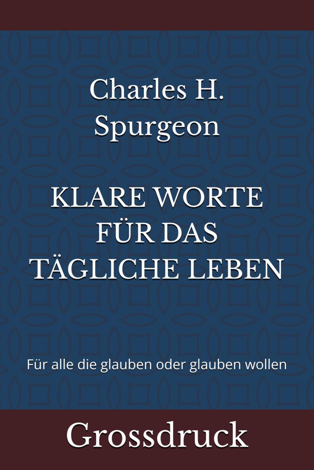 KLARE WORTE FÜR DAS TÄGLICHE LEBEN: Für alle die glauben oder glauben wollen Lifestyle