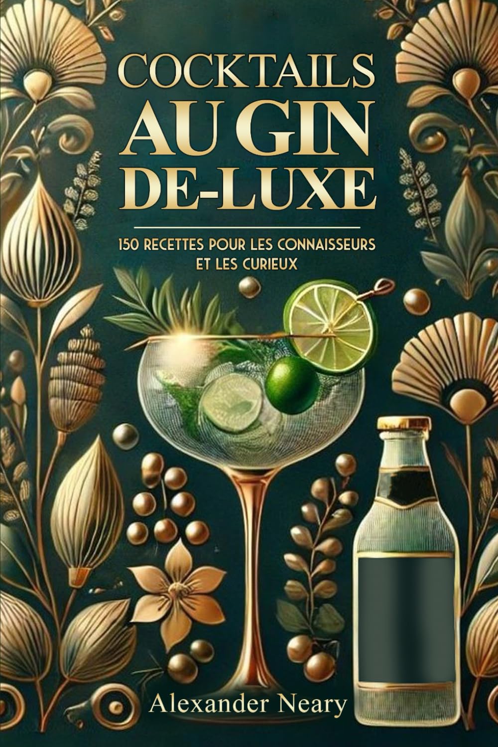 Cocktails au gin de-luxe: 150 recettes pour les connaisseurs et les curieux book