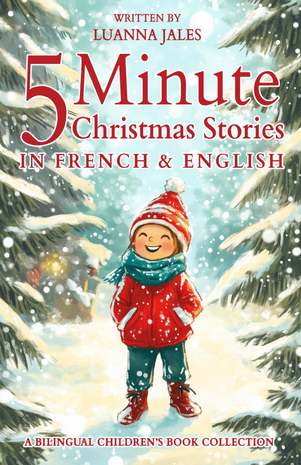 5 Minute Christmas Stories in French and English for Kids: A Bilingual Children's Book Collection Non-fiction