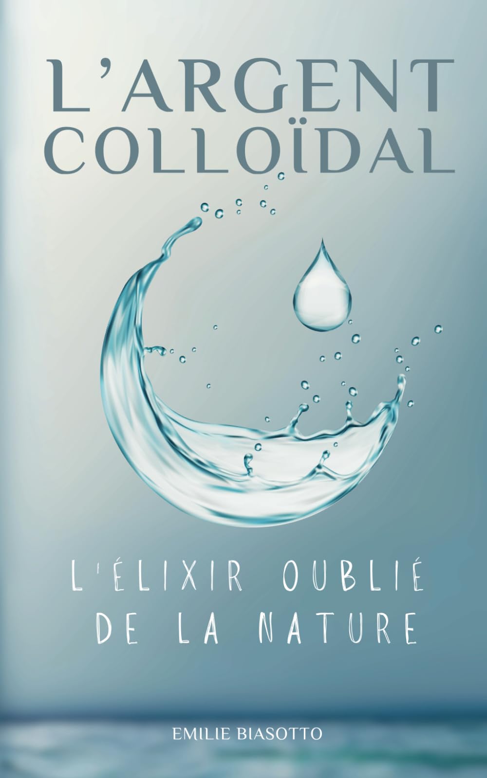L'Argent Colloïdal : L'Élixir Oublié de la Nature book