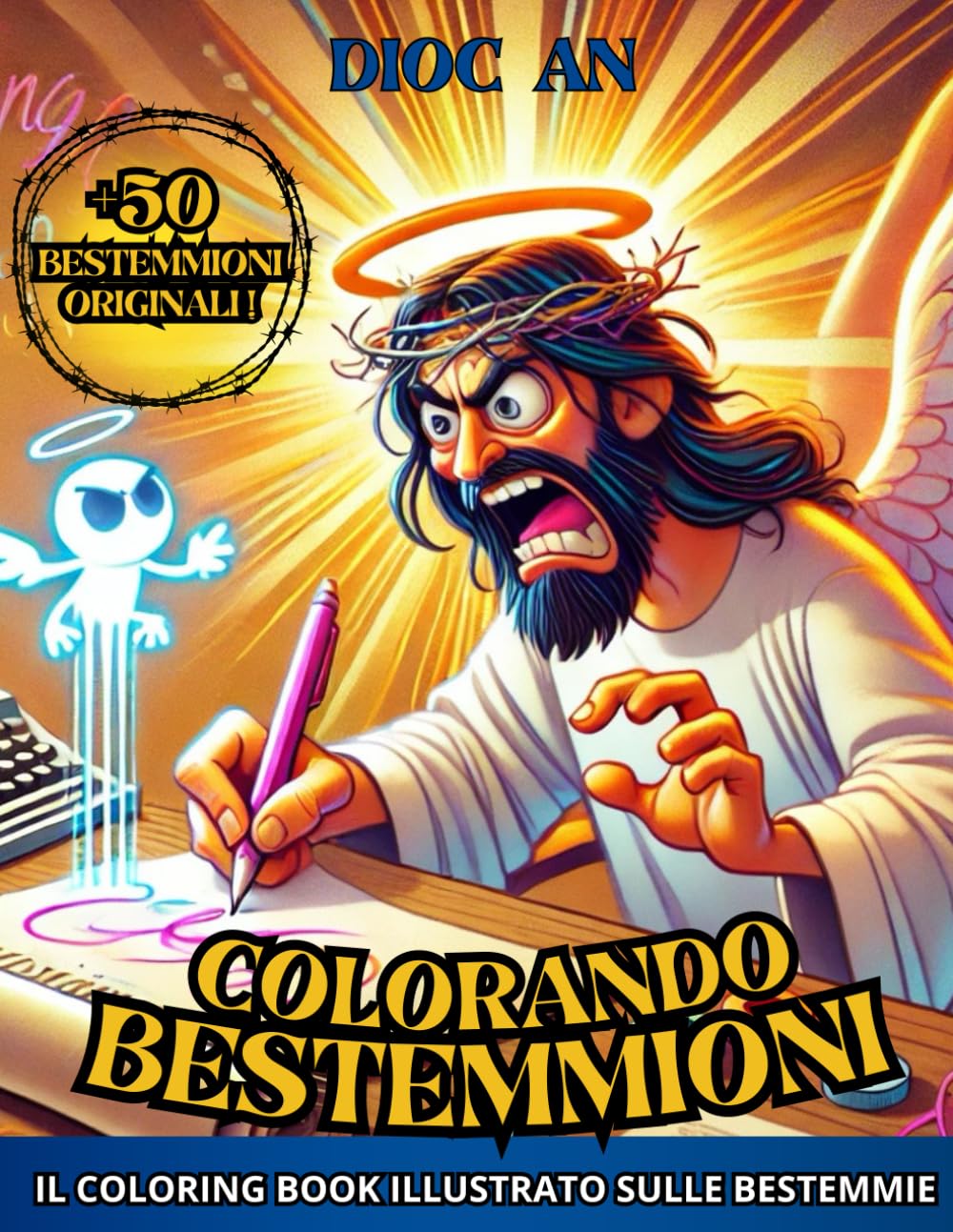 COLORANDO BESTEMMIONI: Il Coloring Book Illustrato sulle Bestemmie: +50 BESTEMMIONI ORIGINALI! book