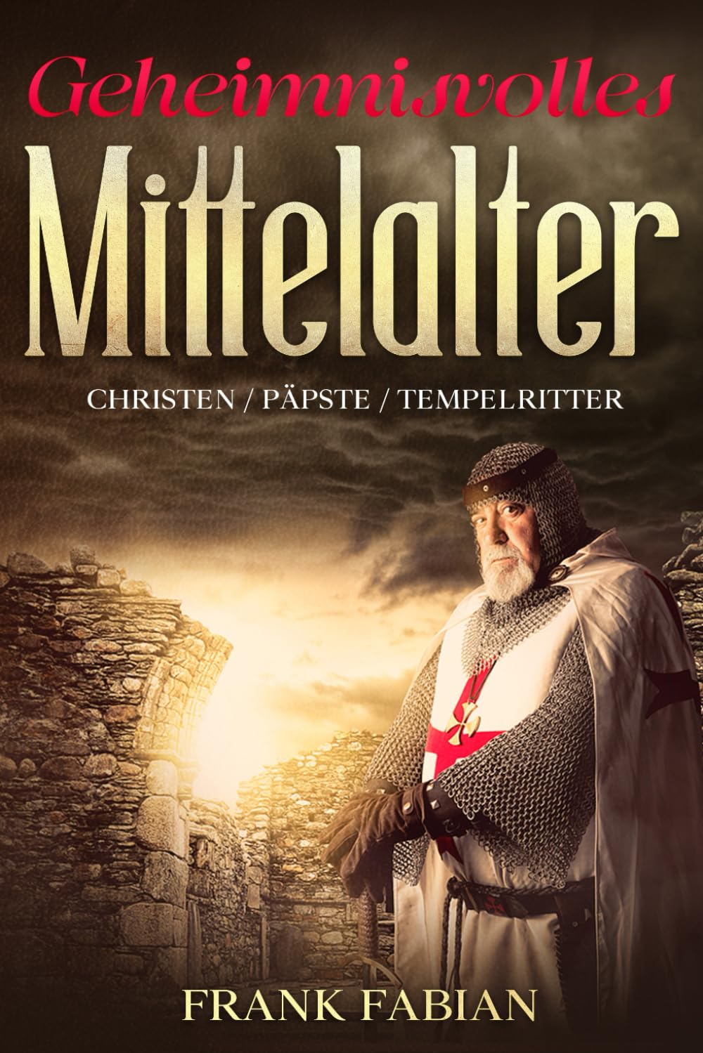 Geheimnisvolles Mittelalter: Christen/ Päpste/ Tempelritter German history