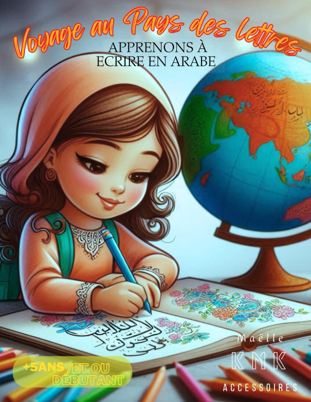 Voyage aux Pays des lettres: apprenons à écrire en Arabe book