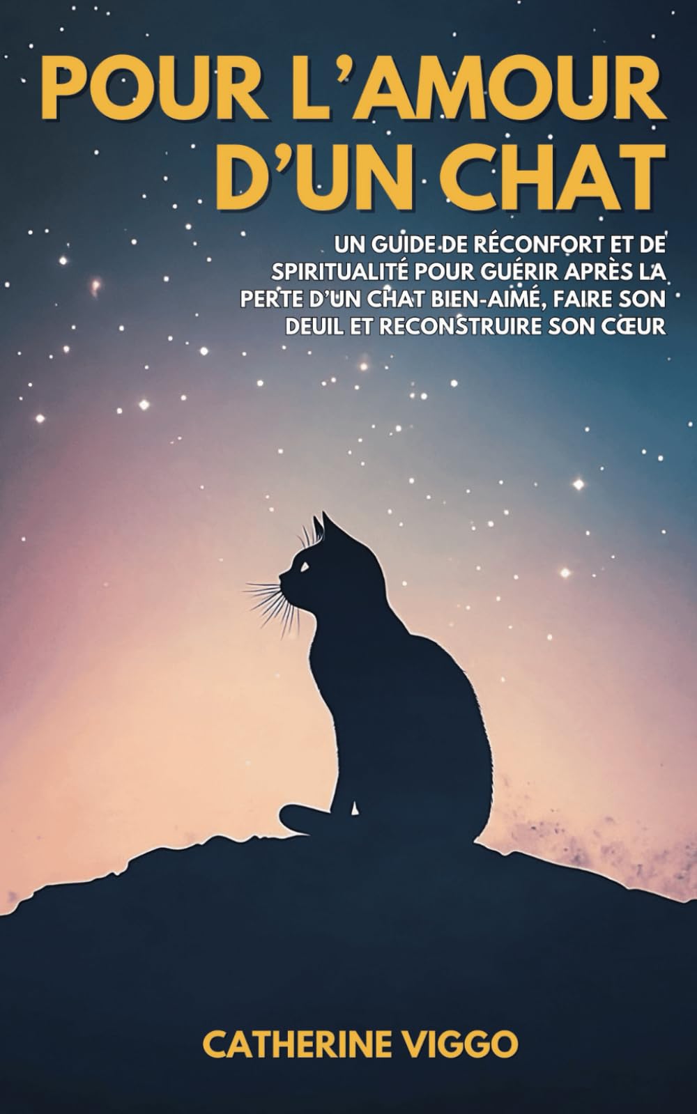 Pour l’amour d’un chat: Un guide de réconfort et de spiritualité pour guérir après la perte d’un chat bien-aimé, faire son deuil et reconstruire son cœur Pets