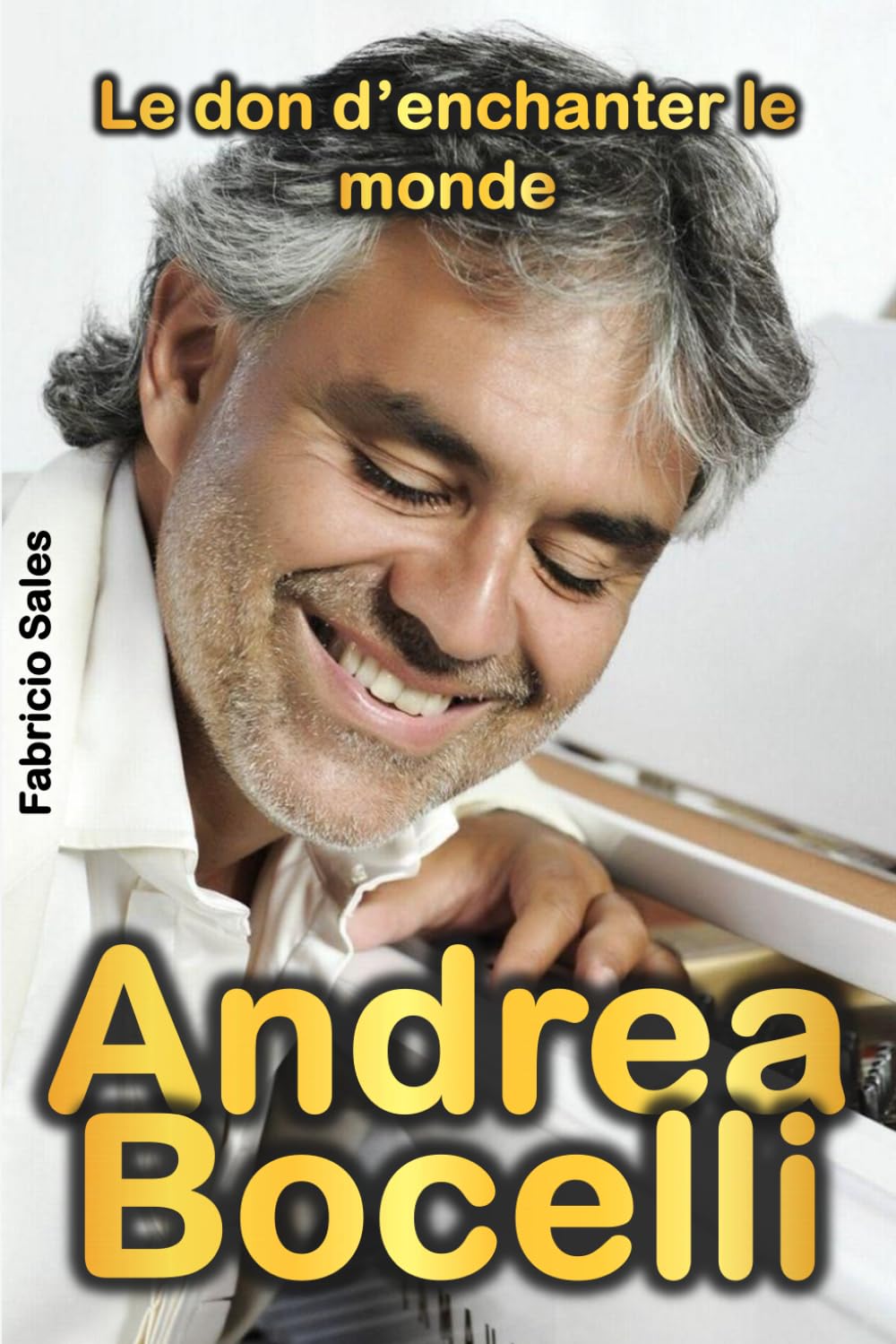 Andrea Bocelli: le don d’enchanter le monde book