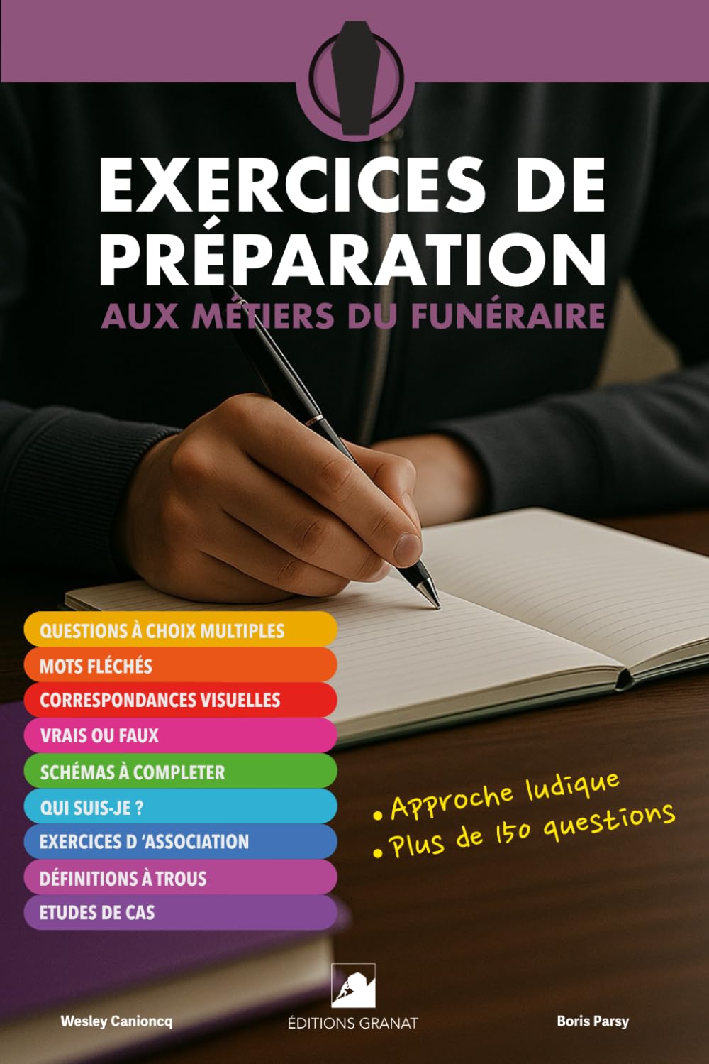 Exercices de préparation aux métiers du funéraire. Conseiller funéraire, maître de cérémonie, porteur, fossoyeur: Plus de 150 questions sous forme d’exercices variés et ludiques book