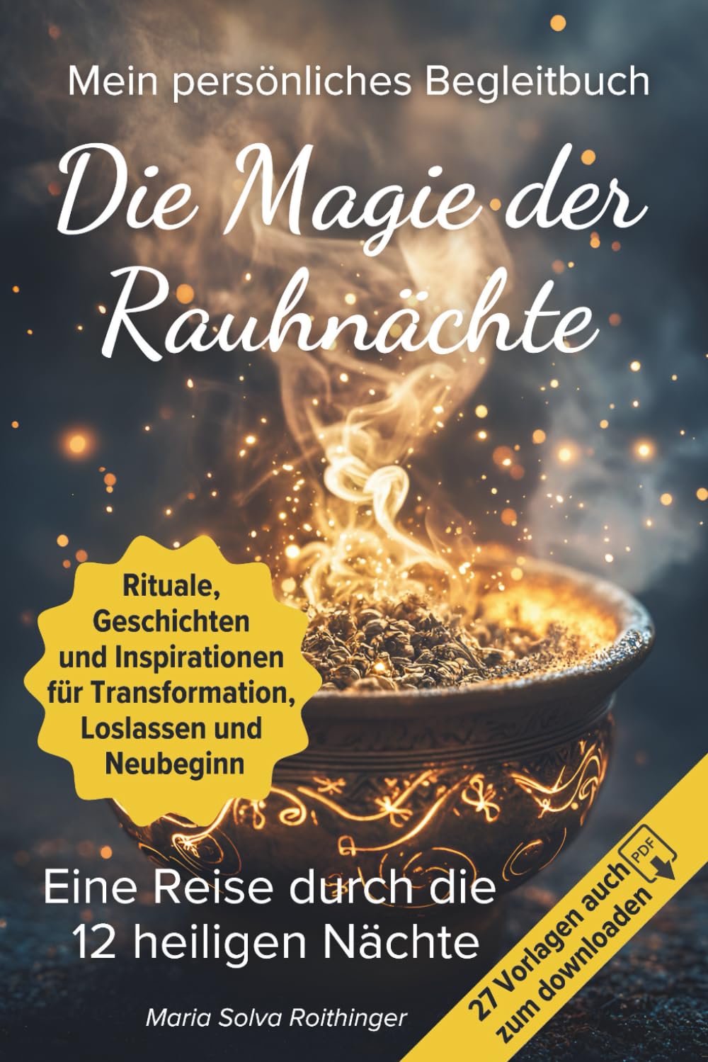Die Magie der Rauhnächte - Mein persönliches Begleitbuch - Eine Reise durch die 12 heiligen Nächte: Rituale, Geschichten und Inspirationen für Transformation, Loslassen und Neubeginn Psychology