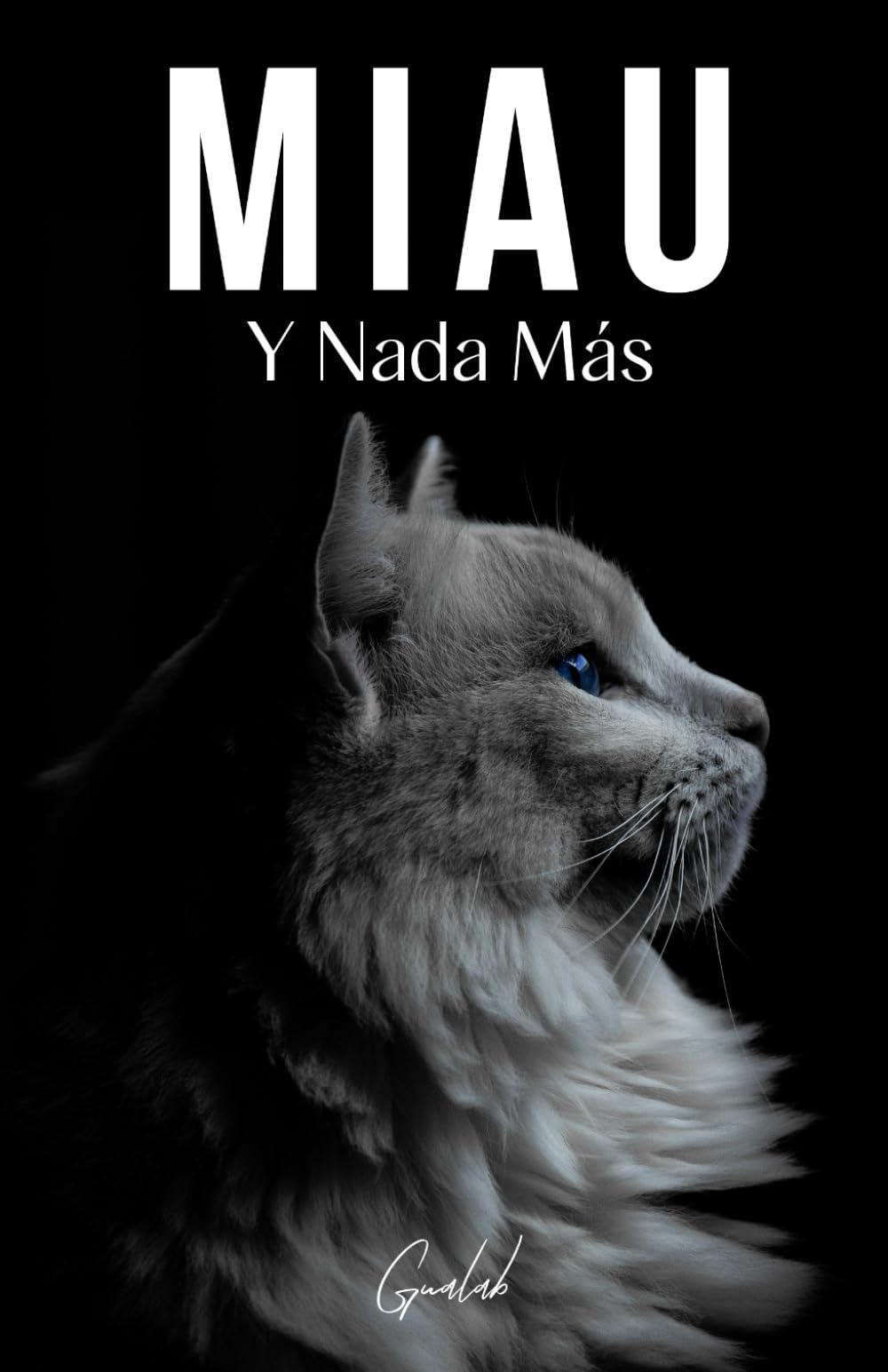 Miau: Y Nada Más - 200 Páginas Llenas de la Palabra "miau" Pets