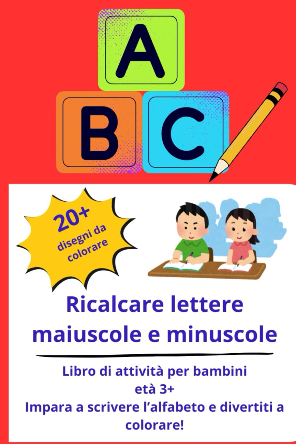 Ricalcare lettere maiuscole e minuscole. Primi passi: Impara a scrivere l'alfabeto e divertiti a colorare! book