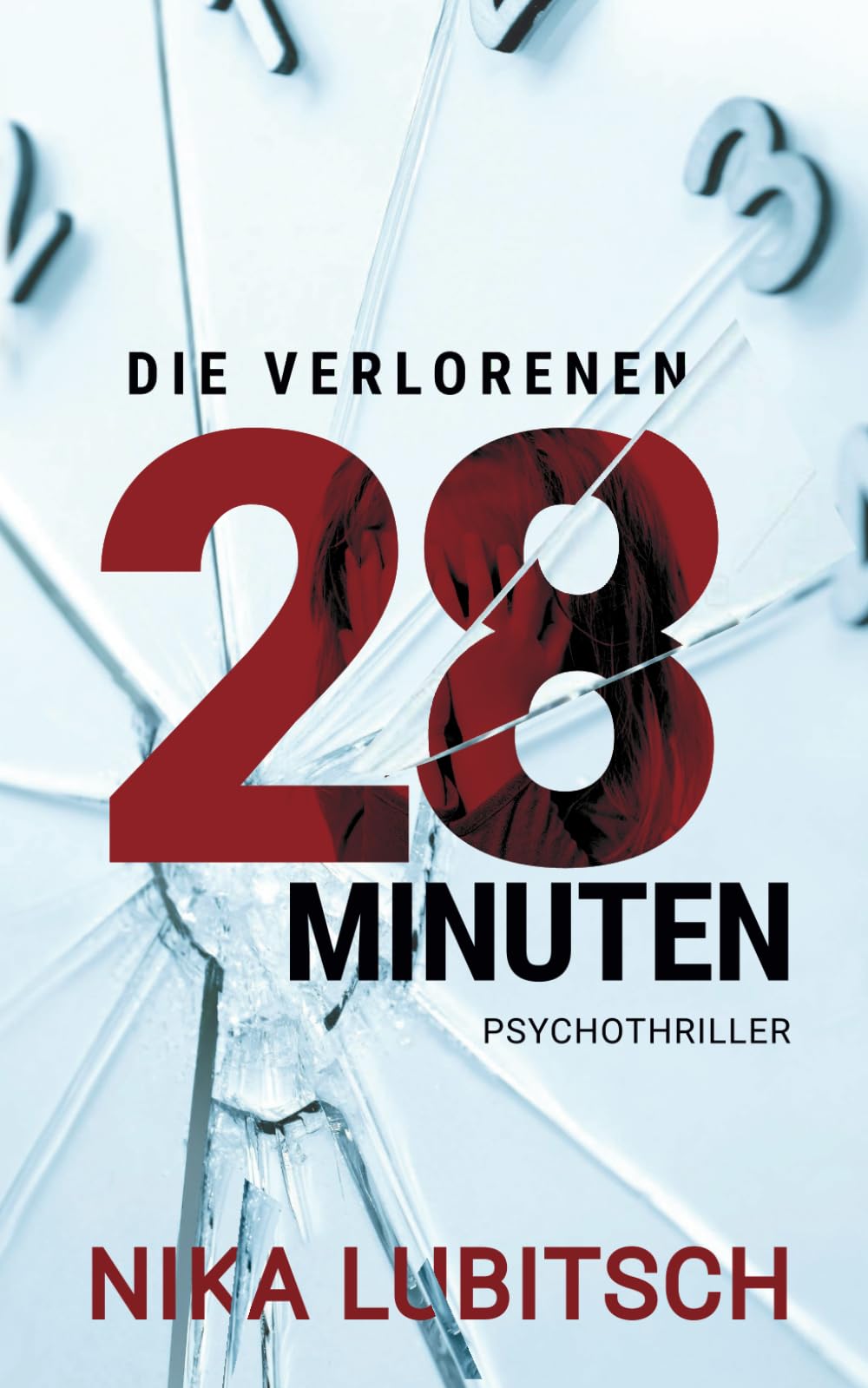 Die verlorenen 28 Minuten: Psychothriller Detective & CSI