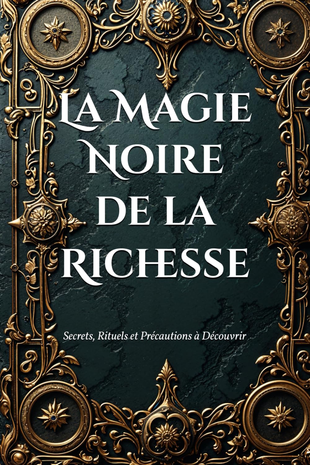 La Magie Noire de la Richesse: Secrets, Rituels et Précautions à Découvrir book