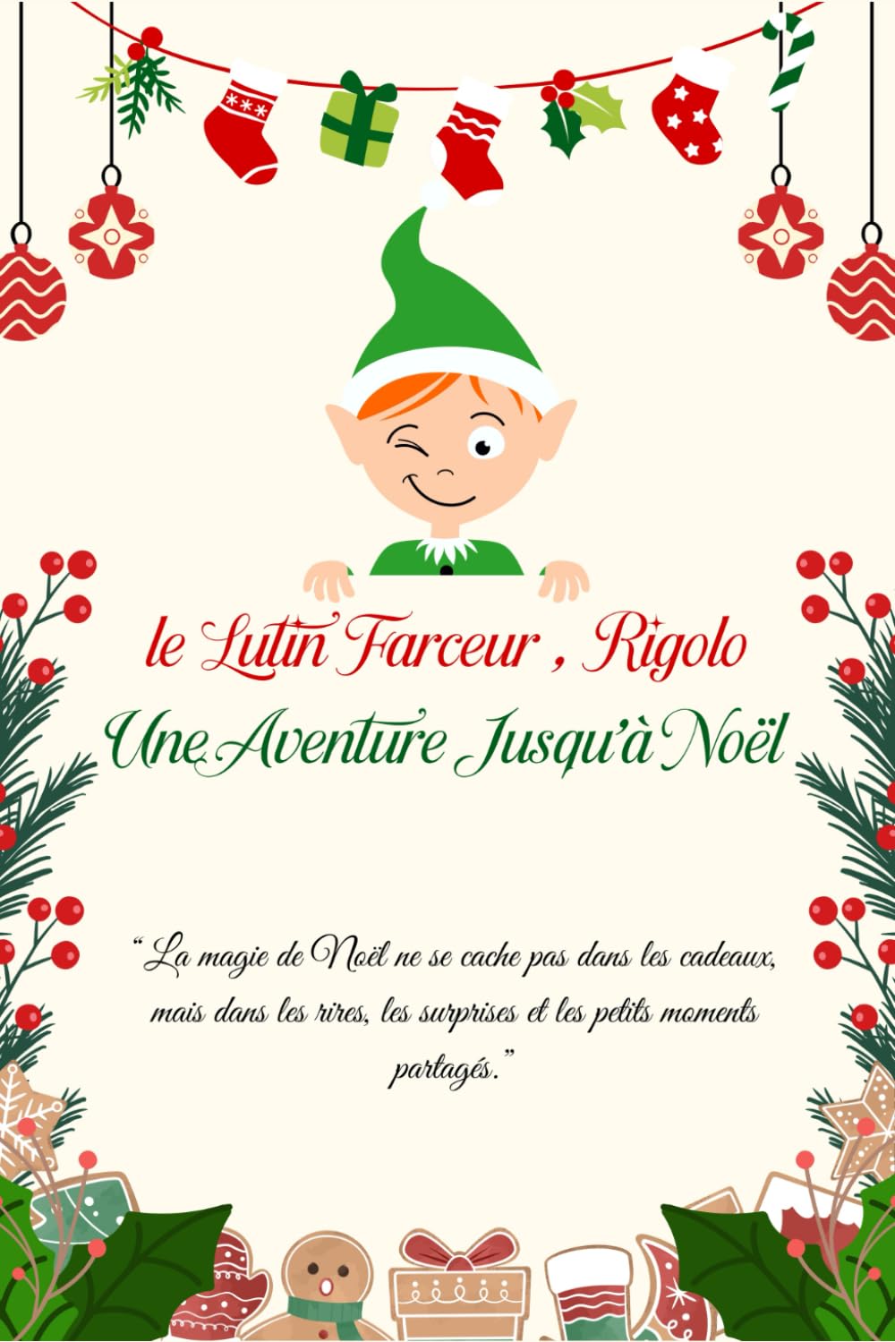 le Lutin Farceur , Rigolo : Une Aventure Jusqu’à Noël: Une Histoire Interactive book