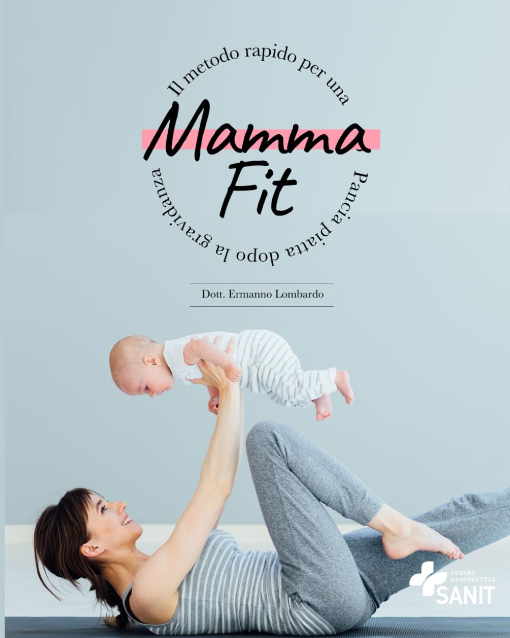 Mamme Fit: Il Metodo Rapido per una Pancia Piatta Dopo la Gravidanza book