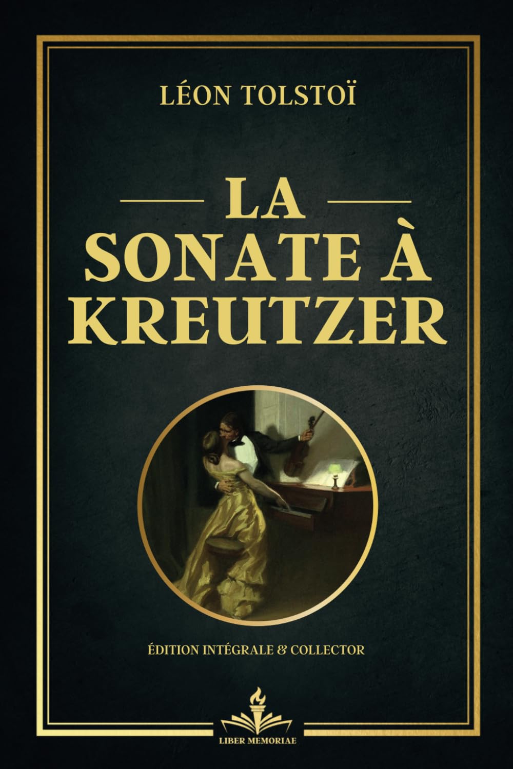 La Sonate à Kreutzer - - Édition intégrale et collector: Une plongée intense dans les tourments de la jalousie et de la passion. International