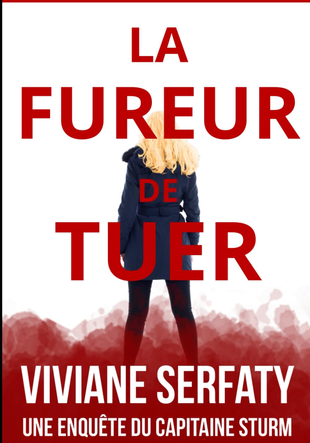 La fureur de tuer: Roman policier. Une enquête du capitaine Sturm tome 5 (Les enquêtes du capitaine Thomas Sturm) Detective & CSI