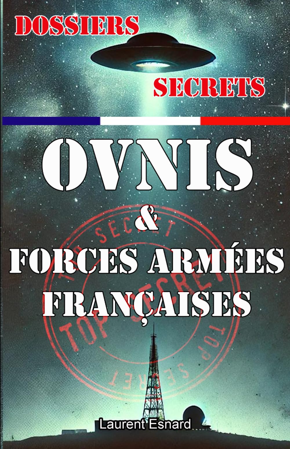 Dossiers Secrets Ovnis et Forces Armées Françaises book