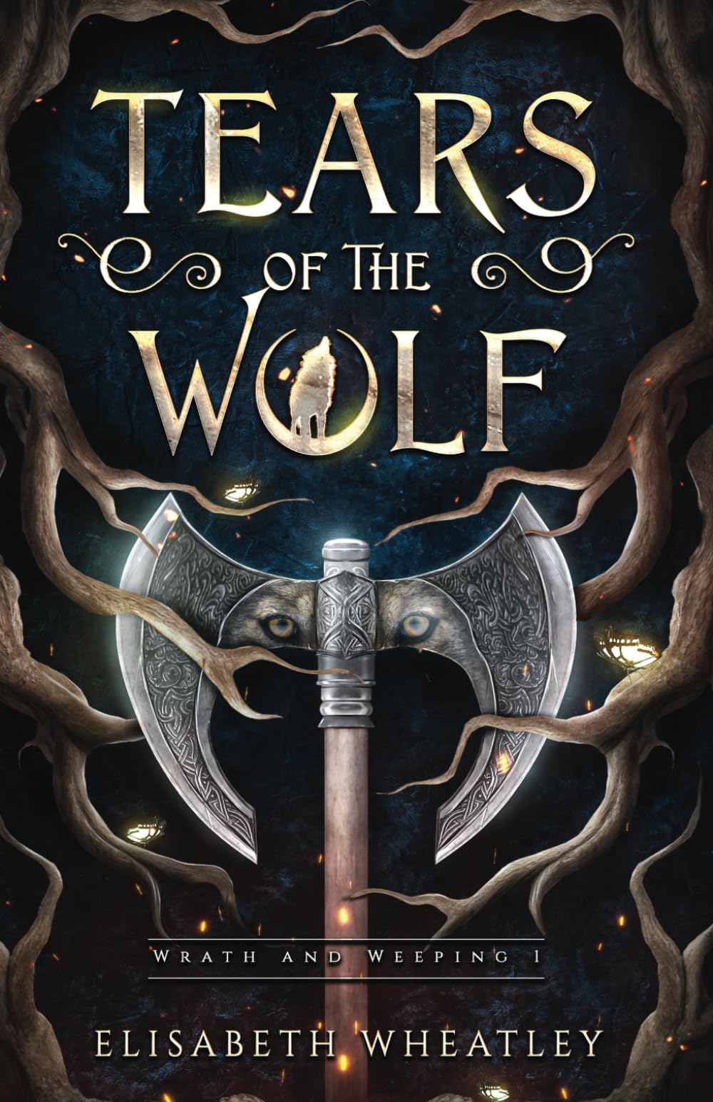 Tears of the Wolf (Wrath and Weeping, Band 1) Romance