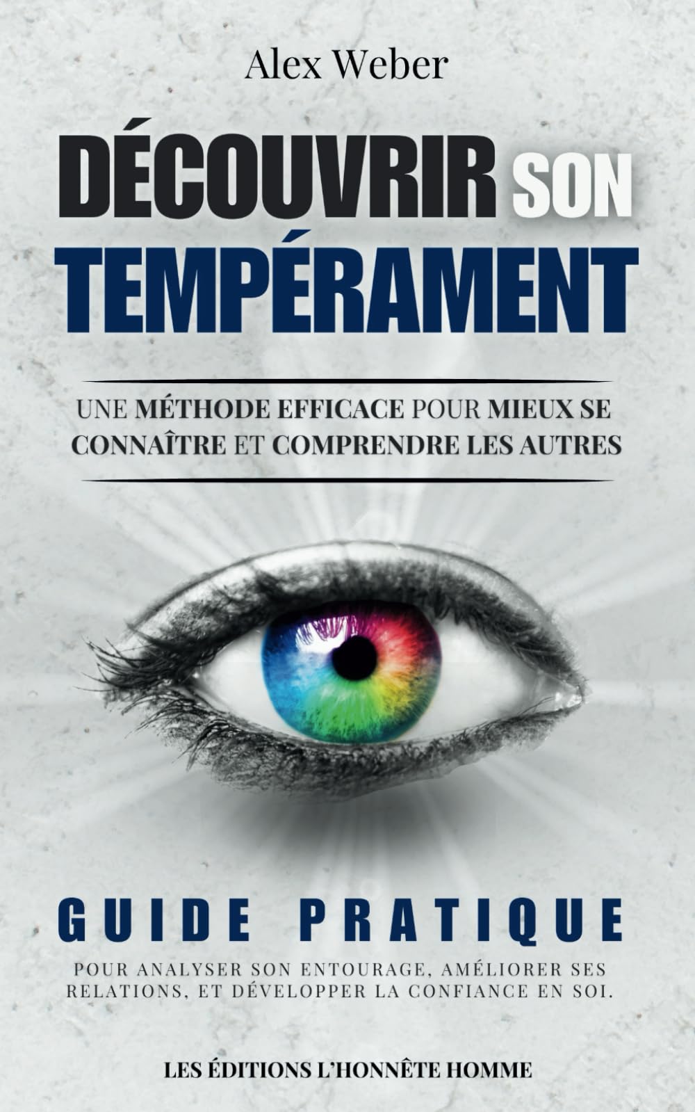 Découvrir son tempérament : Une méthode efficace pour mieux se connaître et comprendre les autres: Guide pratique pour analyser son entourage, ... relations, et développer la confiance en soi. Health, Nutrition & Fitness