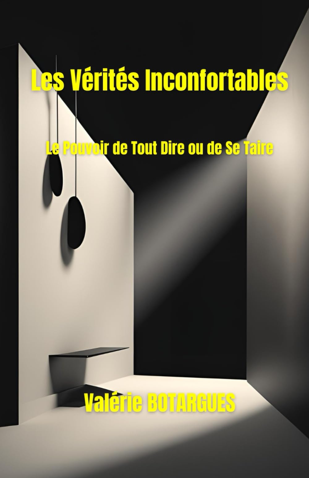Les Vérités Inconfortables: Le pouvoir de tout dire ou de se taire book