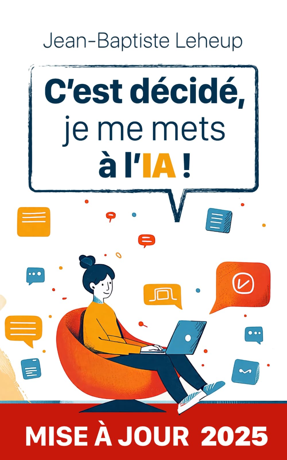 C’est décidé, je me mets à l’IA !: Comprendre et utiliser l'intelligence artificielle au quotidien Computer Science