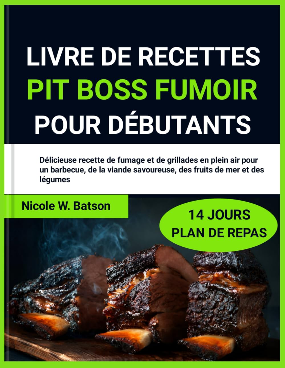 LIVRE DE RECETTES PIT BOSS FUMOIR POUR DÉBUTANTS: Délicieuse recette de fumage et de grillades en plein air pour un barbecue, de la viande savoureuse, des fruits de mer et des légumes book