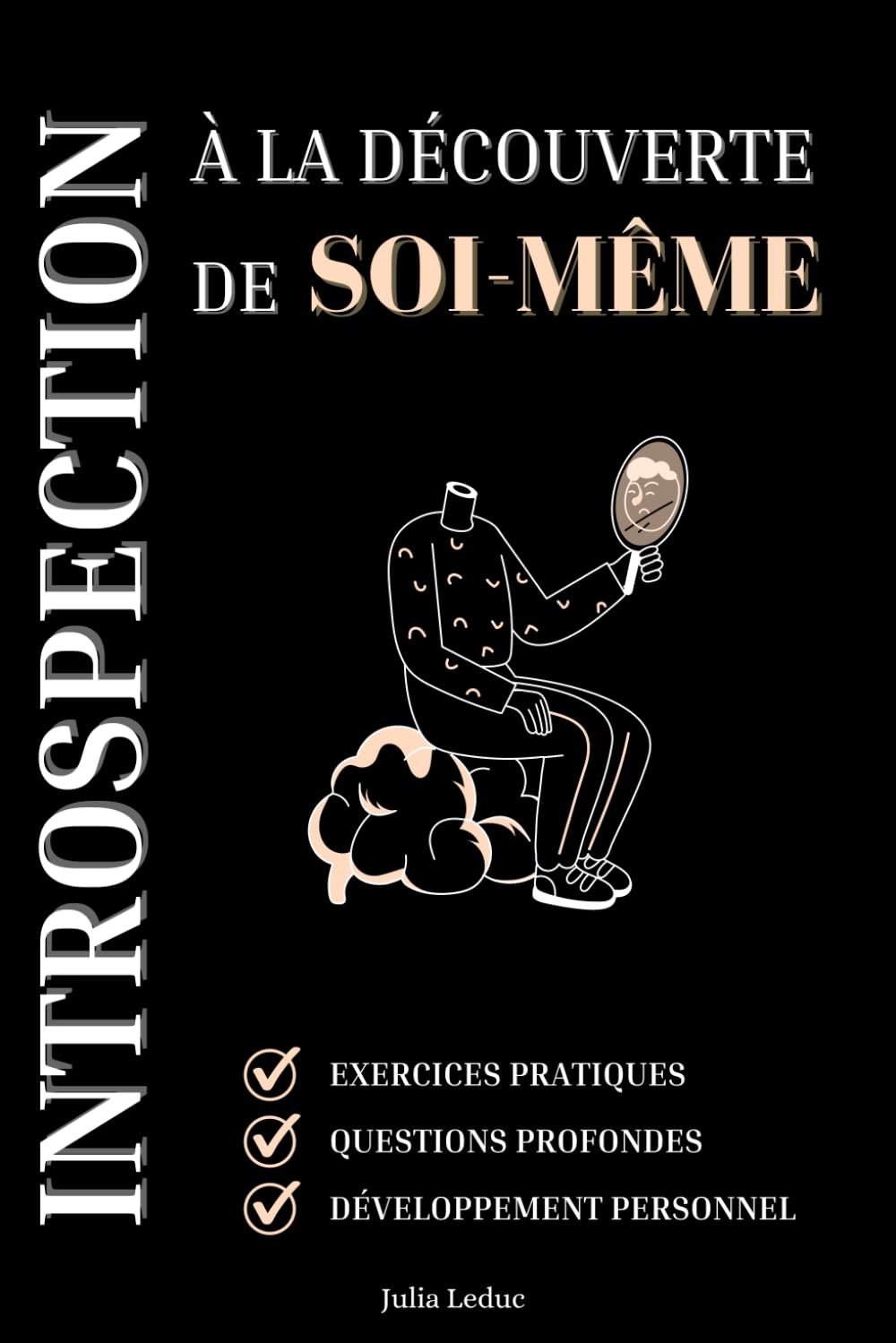 Introspection : à la découverte de soi-même: Livre interactif pour apprendre à mieux se connaître, des questions profondes, des exercices et conseils pratiques. Débutez votre développement personnel book